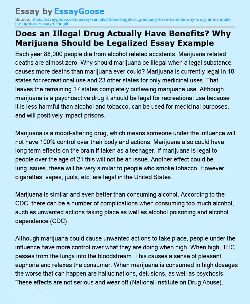 Does an Illegal Drug Actually Have Benefits? Why Marijuana Should be Legalized Essay Example
