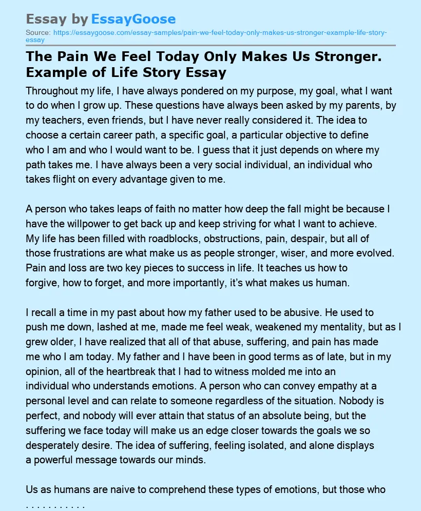 The Pain We Feel Today Only Makes Us Stronger. Example of Life Story Essay